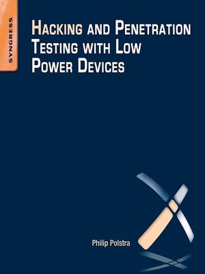 cover image of Hacking and Penetration Testing with Low Power Devices